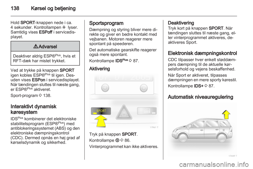 OPEL ZAFIRA 2010 Instruktionsbog (in Danish) OPEL ZAFIRA 2010 Instruktionsbog (in Danish)