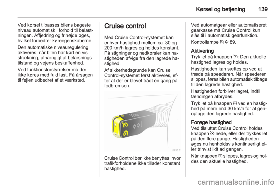 OPEL ZAFIRA 2010 Instruktionsbog (in Danish) OPEL ZAFIRA 2010 Instruktionsbog (in Danish)