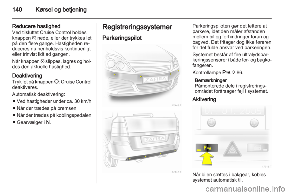 OPEL ZAFIRA 2010 Instruktionsbog (in Danish) OPEL ZAFIRA 2010 Instruktionsbog (in Danish)