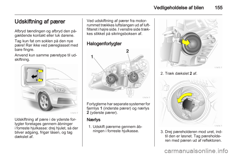 OPEL ZAFIRA 2010 Instruktionsbog (in Danish) OPEL ZAFIRA 2010 Instruktionsbog (in Danish)
