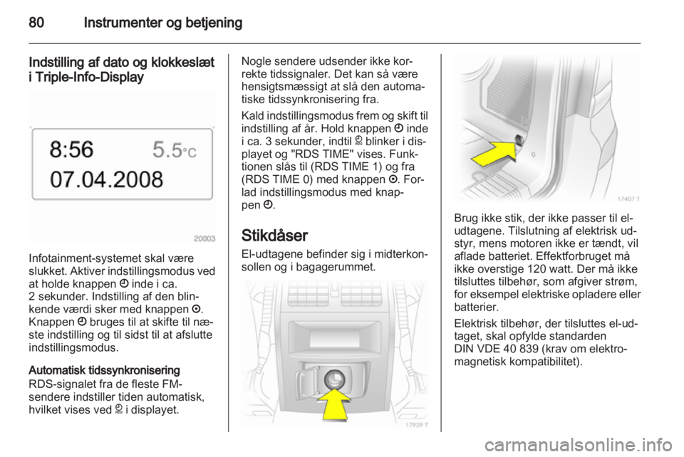 OPEL ZAFIRA 2011  Instruktionsbog (in Danish)  OPEL ZAFIRA 2011  Instruktionsbog (in Danish)