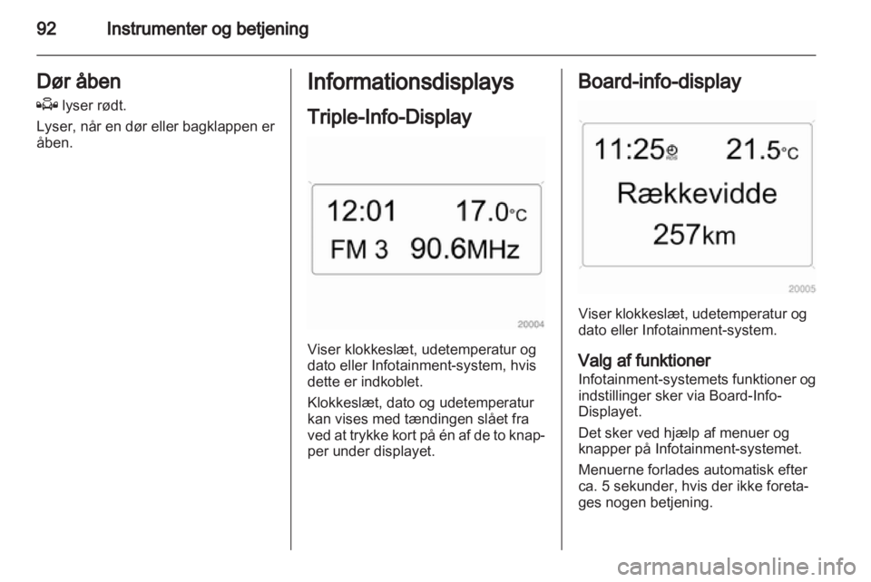 OPEL ZAFIRA 2011  Instruktionsbog (in Danish)  OPEL ZAFIRA 2011  Instruktionsbog (in Danish)