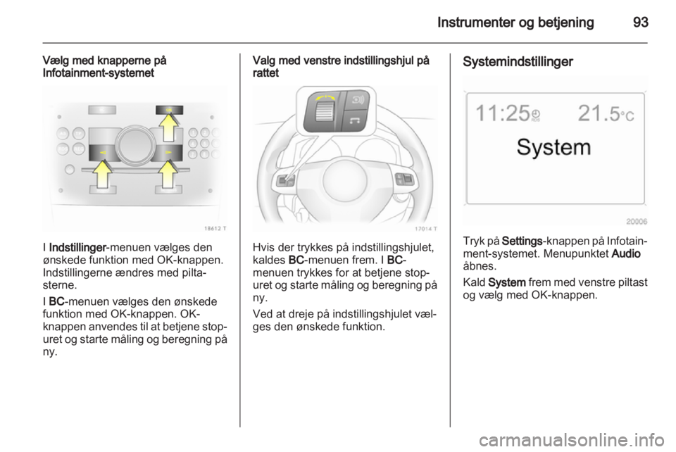 OPEL ZAFIRA 2011  Instruktionsbog (in Danish)  OPEL ZAFIRA 2011  Instruktionsbog (in Danish)