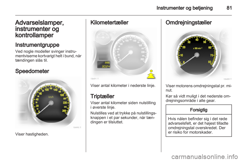OPEL ZAFIRA 2012 Instruktionsbog (in Danish) OPEL ZAFIRA 2012 Instruktionsbog (in Danish)