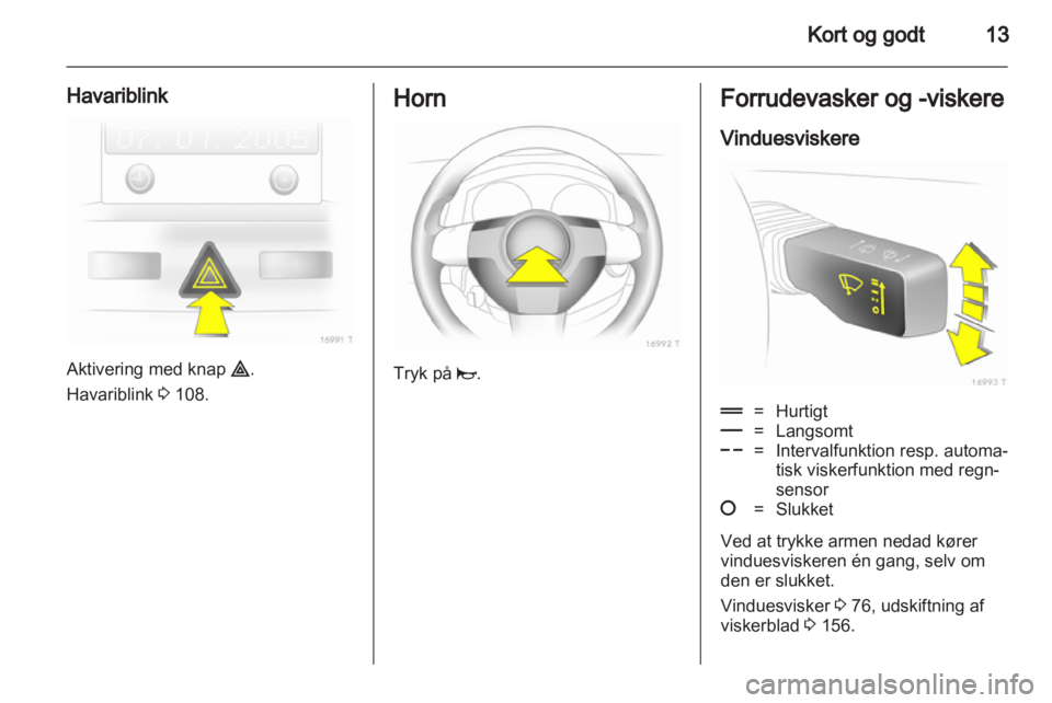 OPEL ZAFIRA 2013 Instruktionsbog (in Danish) OPEL ZAFIRA 2013 Instruktionsbog (in Danish)