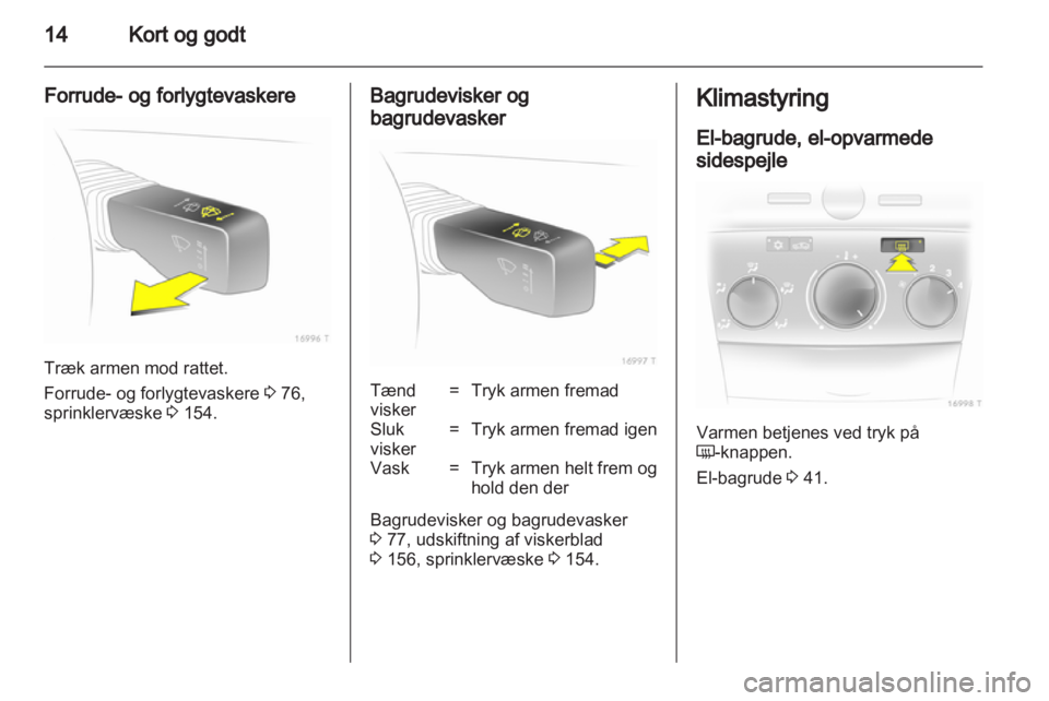 OPEL ZAFIRA 2013 Instruktionsbog (in Danish) OPEL ZAFIRA 2013 Instruktionsbog (in Danish)