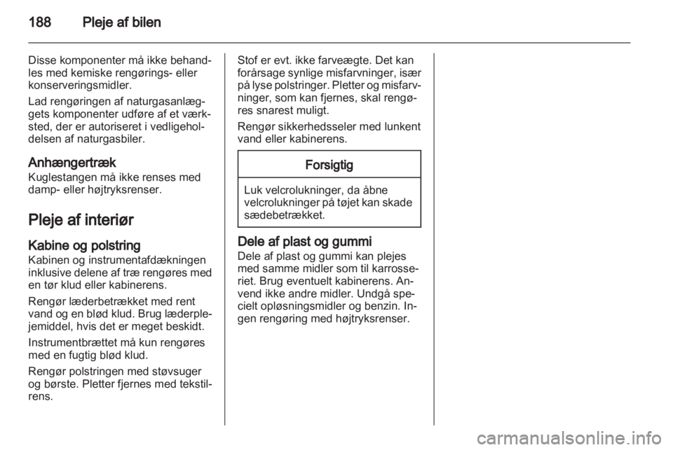OPEL ZAFIRA 2013 Instruktionsbog (in Danish) OPEL ZAFIRA 2013 Instruktionsbog (in Danish)