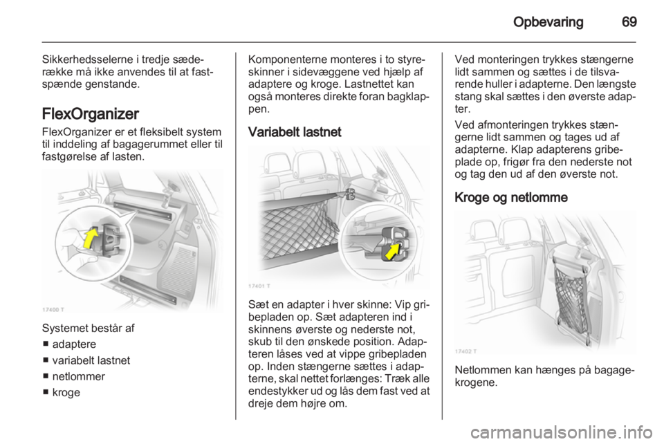 OPEL ZAFIRA 2013 Instruktionsbog (in Danish) OPEL ZAFIRA 2013 Instruktionsbog (in Danish)