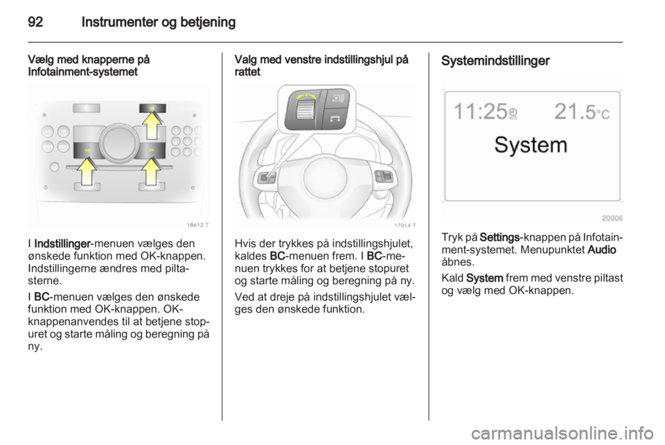 OPEL ZAFIRA 2013 Instruktionsbog (in Danish) OPEL ZAFIRA 2013 Instruktionsbog (in Danish)