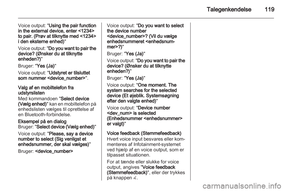 OPEL ZAFIRA C 2013 Instruktionsbog til Infotainment (in Danish) OPEL ZAFIRA C 2013 Instruktionsbog til Infotainment (in Danish)