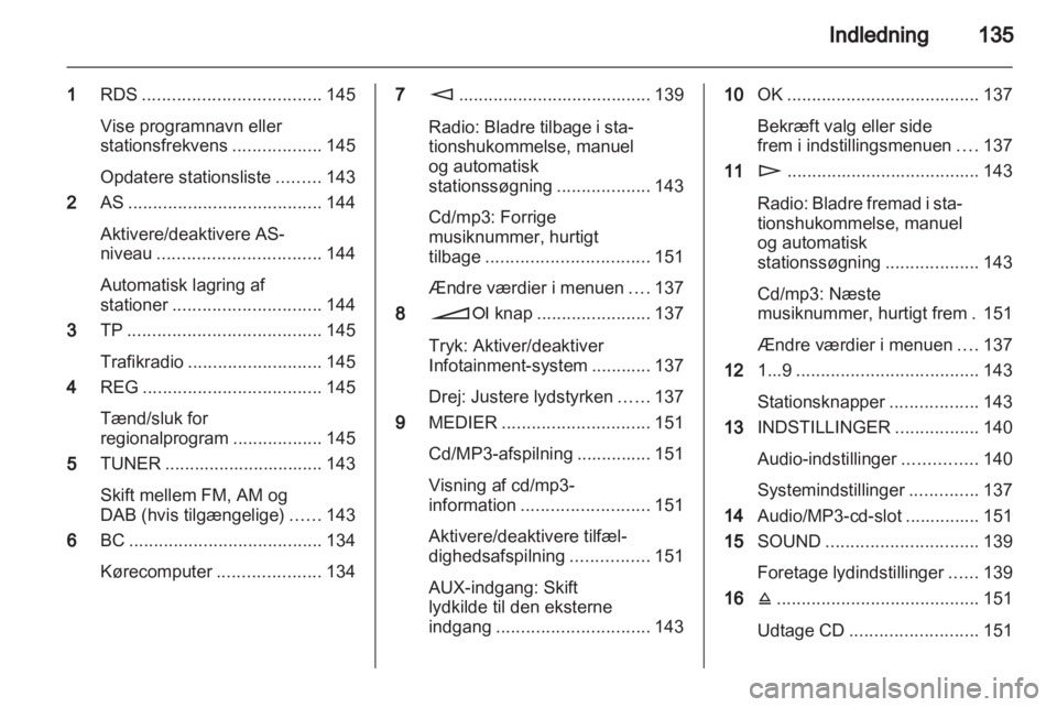 OPEL ZAFIRA B 2014  Instruktionsbog til Infotainment (in Danish) 