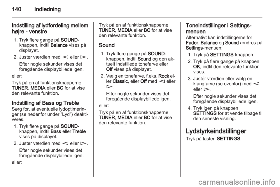 OPEL ZAFIRA B 2014  Instruktionsbog til Infotainment (in Danish) 