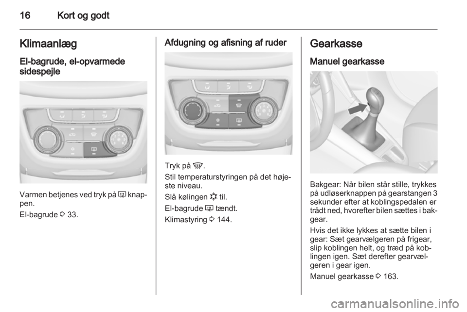 OPEL ZAFIRA TOURER 2013  Instruktionsbog (in Danish) 