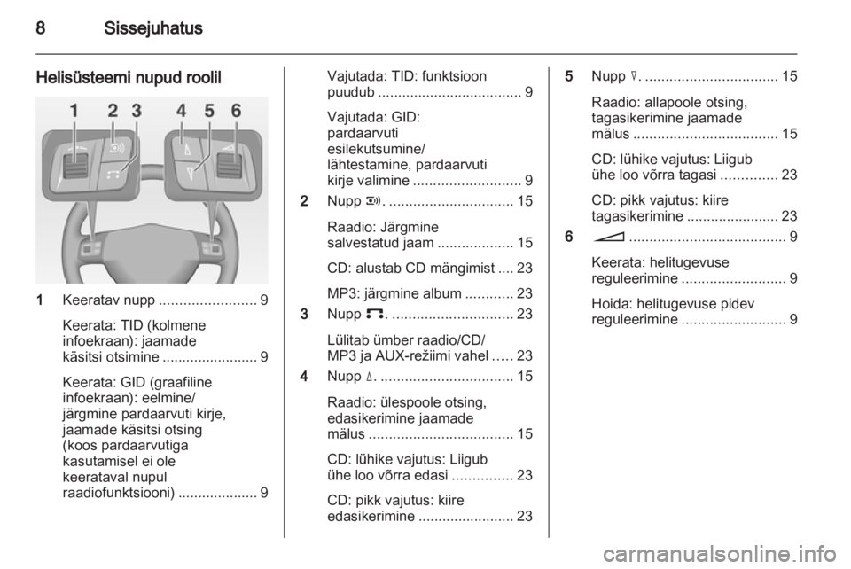 OPEL ASTRA H 2013  Infotainment-süsteemi juhend (in Estonian) 