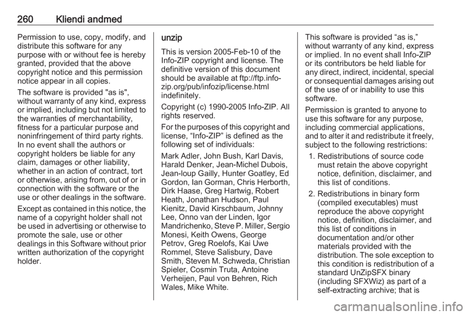 OPEL GRANDLAND X 2018.5 Omaniku käsiraamat (in Estonian) 260Kliendi andmedPermission to use, copy, modify, and
distribute this software for any
purpose with or without fee is hereby
granted, provided that the above
copyright notice and this permission
notic OPEL GRANDLAND X 2018.5 Omaniku käsiraamat (in Estonian) 260Kliendi andmedPermission to use, copy, modify, and
distribute this software for any
purpose with or without fee is hereby
granted, provided that the above
copyright notice and this permission
notic
