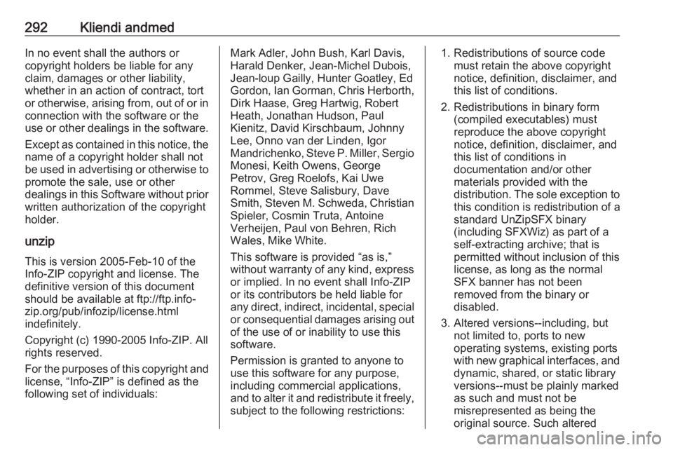 OPEL INSIGNIA BREAK 2017.5  Omaniku käsiraamat (in Estonian) 292Kliendi andmedIn no event shall the authors or
copyright holders be liable for any
claim, damages or other liability,
whether in an action of contract, tort
or otherwise, arising from, out of or in
