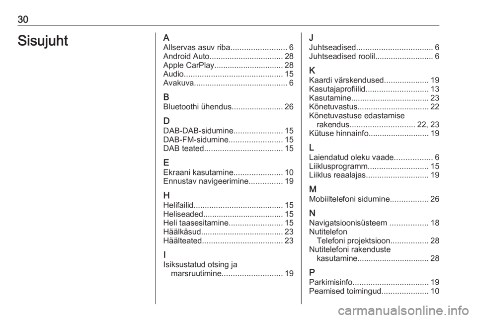 OPEL INSIGNIA BREAK 2020  Infotainment-süsteemi juhend (in Estonian) 30SisujuhtAAllservas asuv riba .........................6
Android Auto ................................. 28
Apple CarPlay............................... 28
Audio ......................................