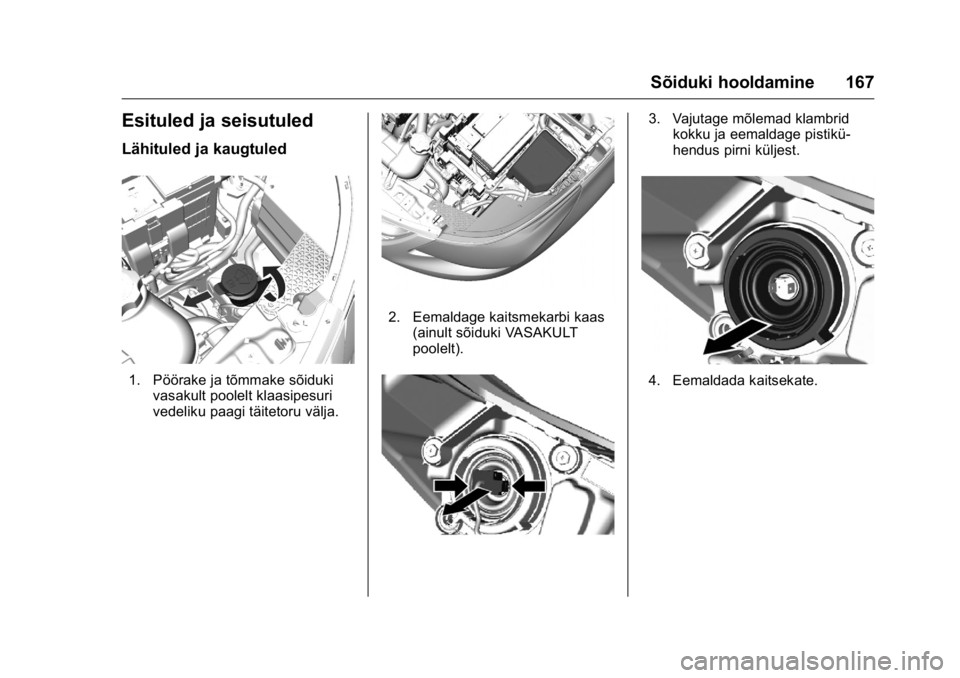 OPEL KARL 2016 Omaniku käsiraamat (in Estonian) OPEL Karl Owner Manual (GMK-Localizing-EU LHD-9231167) - 2016 - crc -
9/10/15
Sõiduki hooldamine 167
Esituled ja seisutuled
Lähituled ja kaugtuled
1. Pöörake ja tõmmake sõidukivasakult poolelt k OPEL KARL 2016 Omaniku käsiraamat (in Estonian) OPEL Karl Owner Manual (GMK-Localizing-EU LHD-9231167) - 2016 - crc -
9/10/15
Sõiduki hooldamine 167
Esituled ja seisutuled
Lähituled ja kaugtuled
1. Pöörake ja tõmmake sõidukivasakult poolelt k