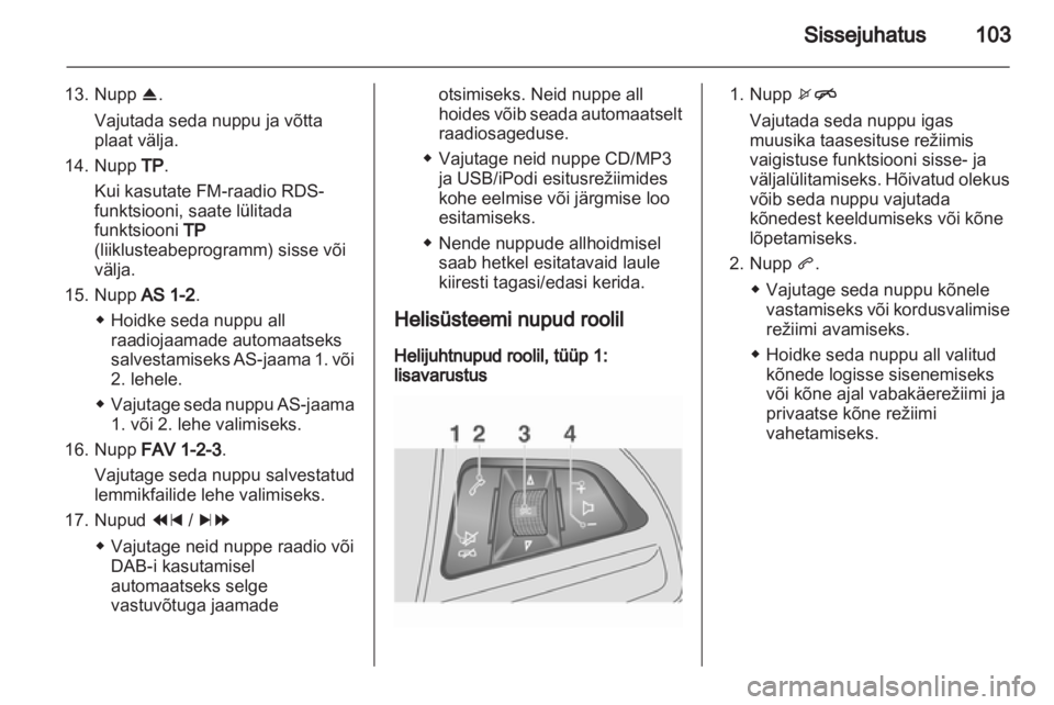 OPEL MOKKA 2013 Infotainment-süsteemi juhend (in Estonian) OPEL MOKKA 2013 Infotainment-süsteemi juhend (in Estonian)