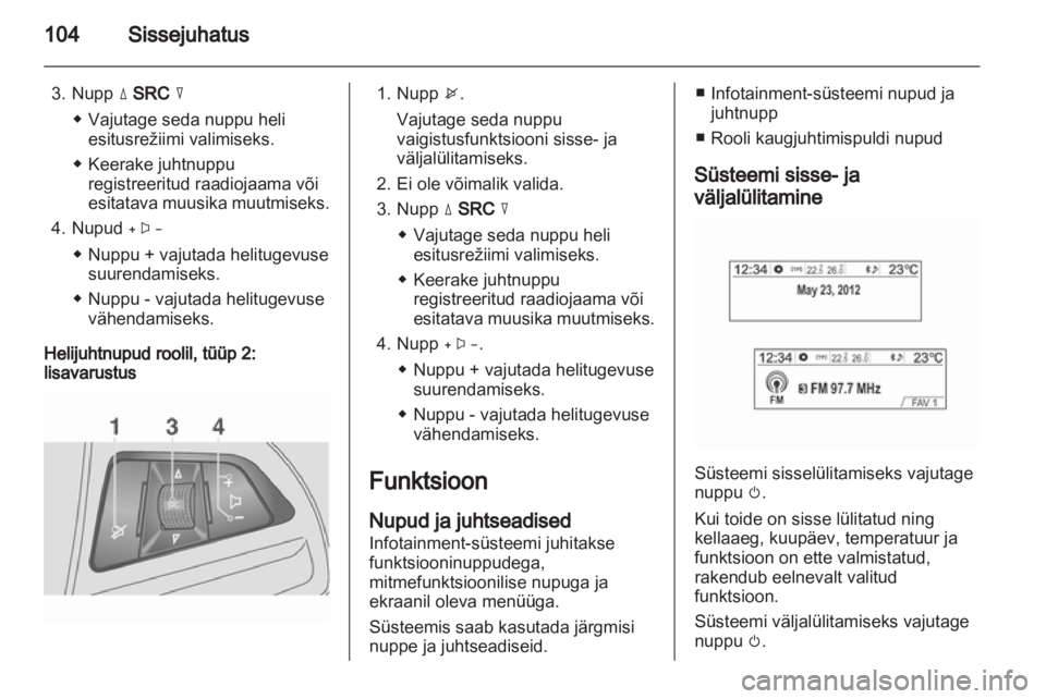 OPEL MOKKA 2013 Infotainment-süsteemi juhend (in Estonian) OPEL MOKKA 2013 Infotainment-süsteemi juhend (in Estonian)