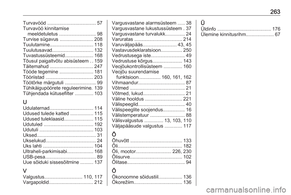 OPEL MOVANO_B 2018.5  Omaniku käsiraamat (in Estonian) 263Turvavööd .................................... 57
Turvavöö kinnitamise meeldetuletus  ........................... 98
Turvise sügavus  ........................208
Tuulutamine ..................