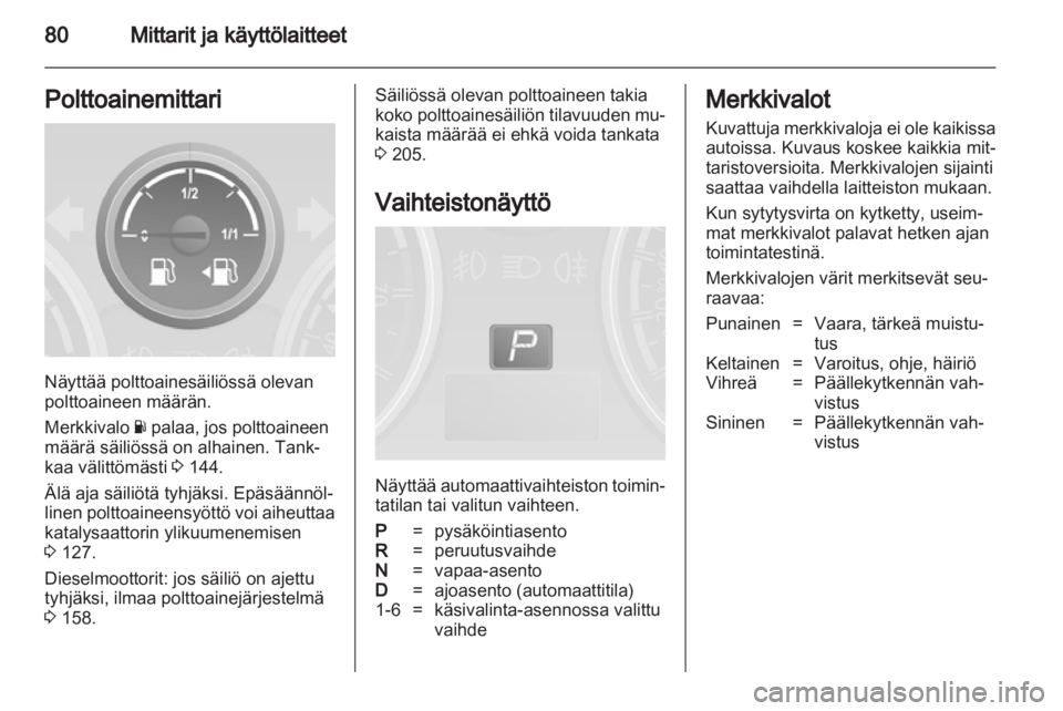 OPEL ANTARA 2013.5 Ohjekirja (in Finnish) OPEL ANTARA 2013.5 Ohjekirja (in Finnish)