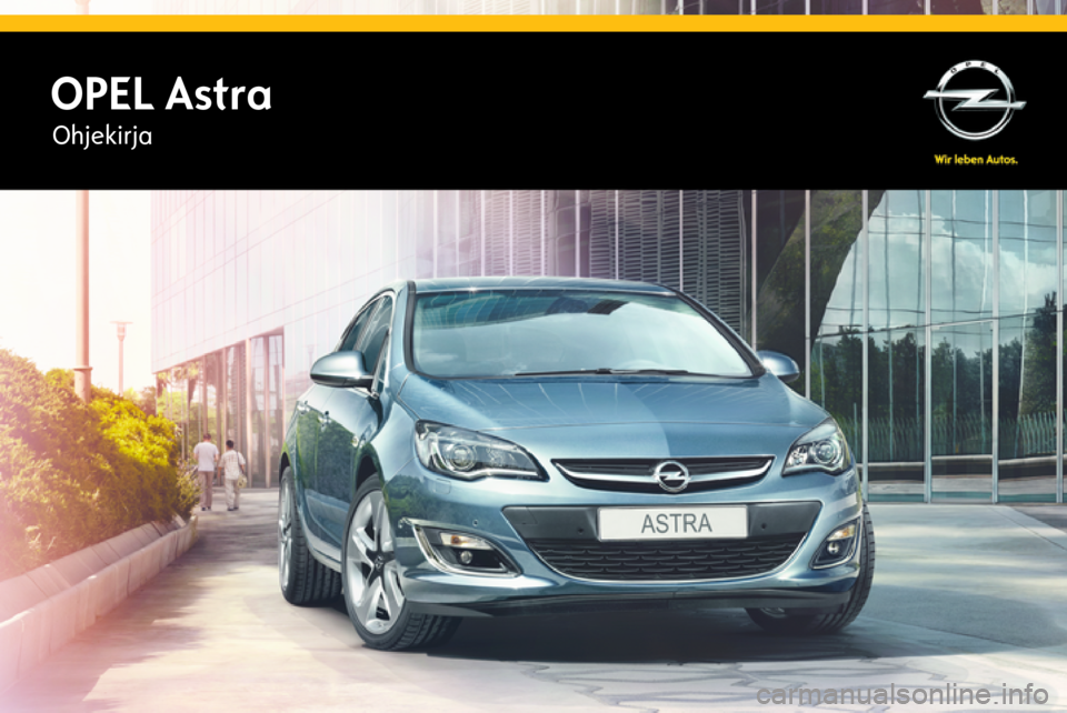 OPEL ASTRA J 2015  Ohjekirja (in Finnish) OPEL AstraOhjekirja 