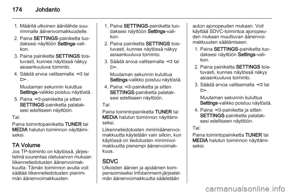 OPEL CORSA 2013 Infotainment-ohjekirja (in Finnish) OPEL CORSA 2013 Infotainment-ohjekirja (in Finnish)
