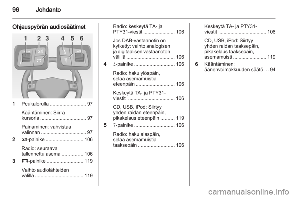 OPEL CORSA 2013 Infotainment-ohjekirja (in Finnish) OPEL CORSA 2013 Infotainment-ohjekirja (in Finnish)