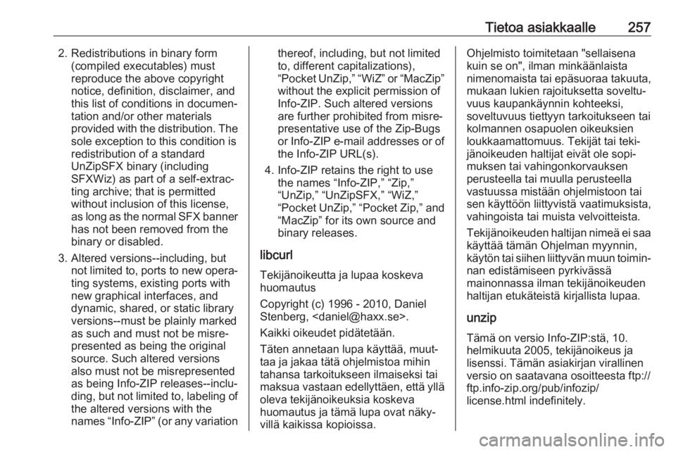 OPEL GRANDLAND X 2019.75  Ohjekirja (in Finnish) Tietoa asiakkaalle2572. Redistributions in binary form(compiled executables) must
reproduce the above copyright
notice, definition, disclaimer, and
this list of conditions in documen‐
tation and/or 