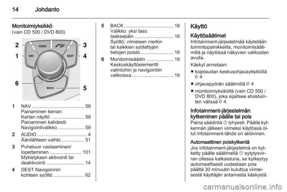 OPEL INSIGNIA 2010.5 Infotainment-ohjekirja (in Finnish) OPEL INSIGNIA 2010.5 Infotainment-ohjekirja (in Finnish)