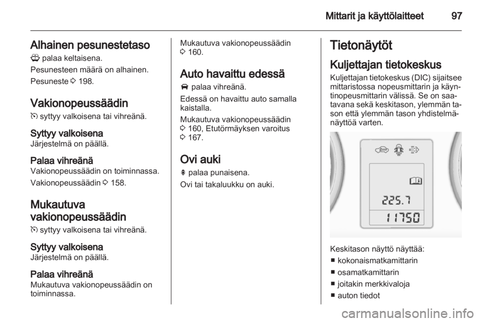 OPEL INSIGNIA 2013 Ohjekirja (in Finnish) OPEL INSIGNIA 2013 Ohjekirja (in Finnish)