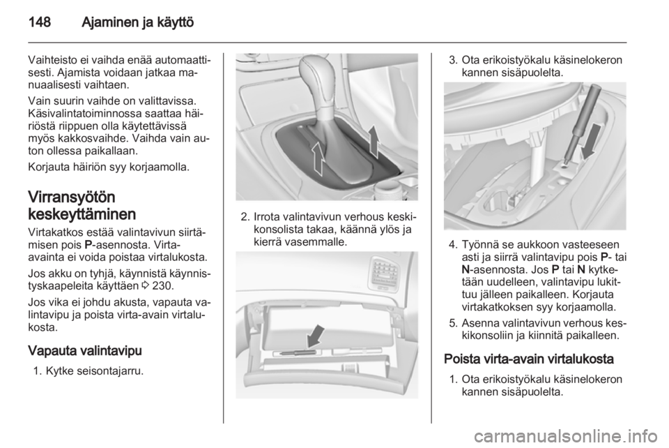 OPEL INSIGNIA 2013.5 Ohjekirja (in Finnish) OPEL INSIGNIA 2013.5 Ohjekirja (in Finnish)