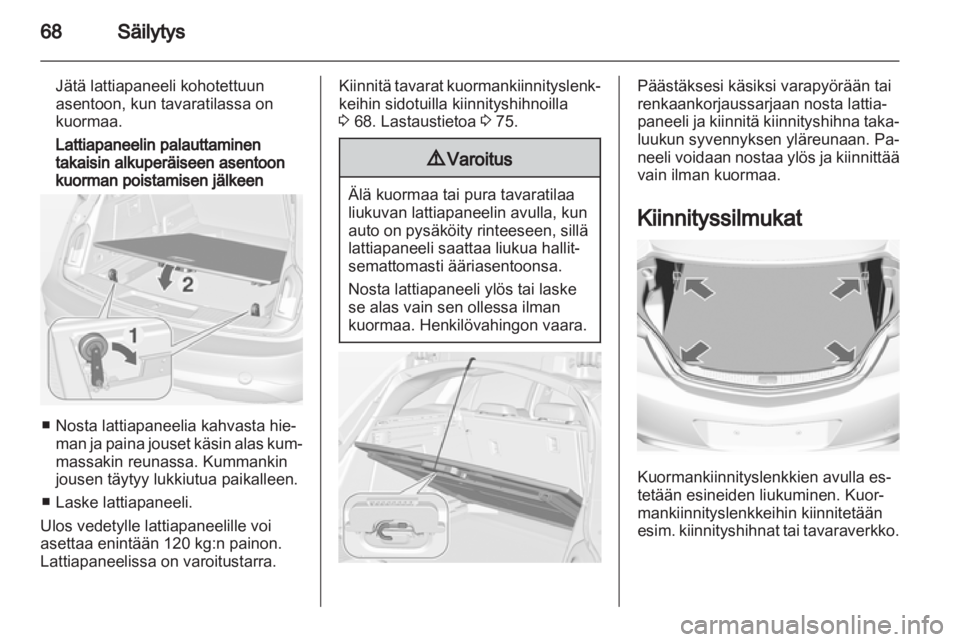 OPEL INSIGNIA 2013.5 Ohjekirja (in Finnish) OPEL INSIGNIA 2013.5 Ohjekirja (in Finnish)