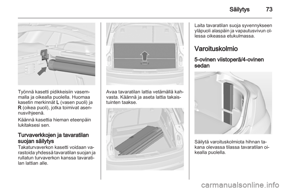 OPEL INSIGNIA 2013.5 Ohjekirja (in Finnish) OPEL INSIGNIA 2013.5 Ohjekirja (in Finnish)