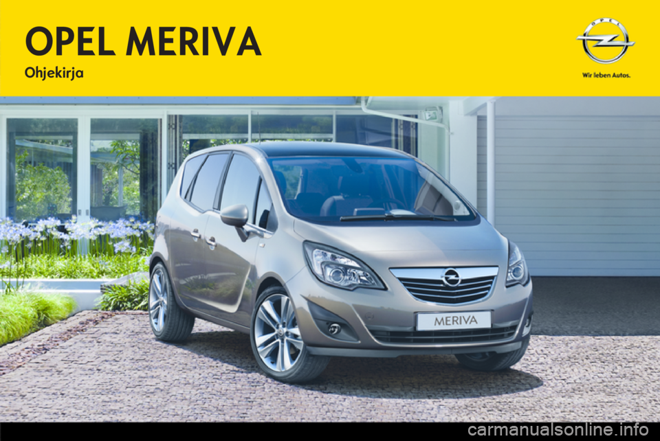 OPEL MERIVA 2012.5 Ohjekirja (in Finnish) OPEL MERIVA 2012.5 Ohjekirja (in Finnish)