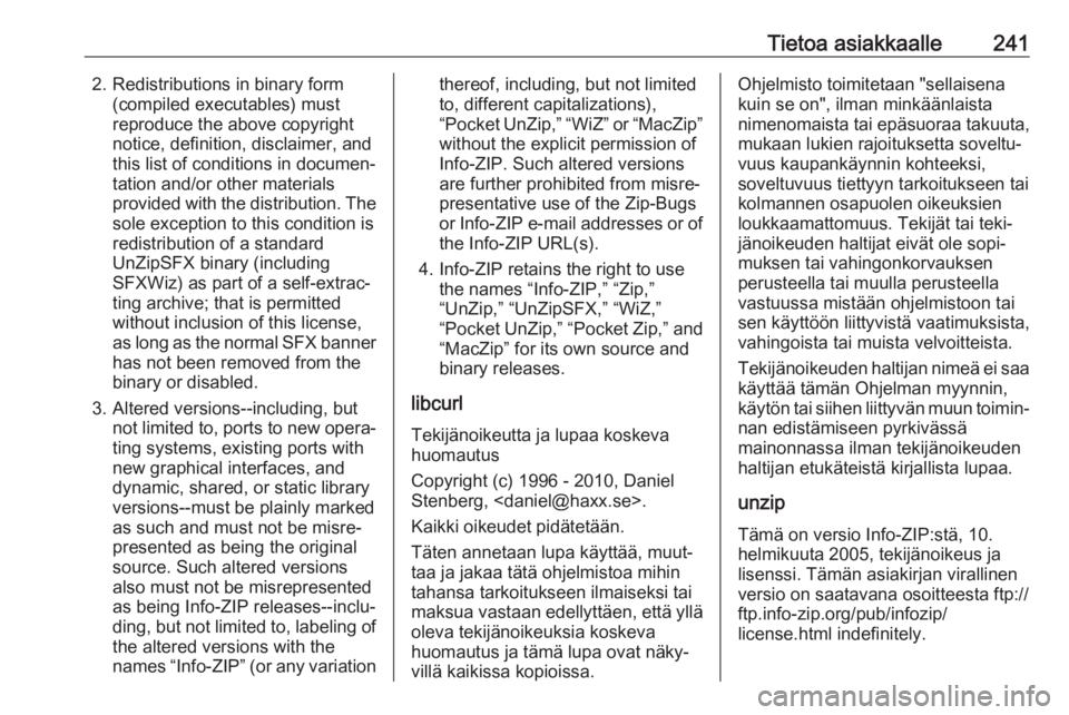 OPEL MOKKA X 2018 Infotainment-ohjekirja (in Finnish) Tietoa asiakkaalle2412. Redistributions in binary form(compiled executables) must
reproduce the above copyright
notice, definition, disclaimer, and
this list of conditions in documen‐
tation and/or OPEL MOKKA X 2018 Infotainment-ohjekirja (in Finnish) Tietoa asiakkaalle2412. Redistributions in binary form(compiled executables) must
reproduce the above copyright
notice, definition, disclaimer, and
this list of conditions in documen‐
tation and/or