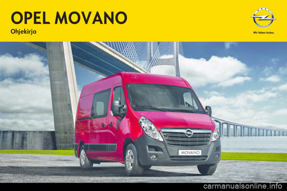 OPEL MOVANO_B 2012.5 Ohjekirja (in Finnish) OPEL MOVANO_B 2012.5 Ohjekirja (in Finnish)