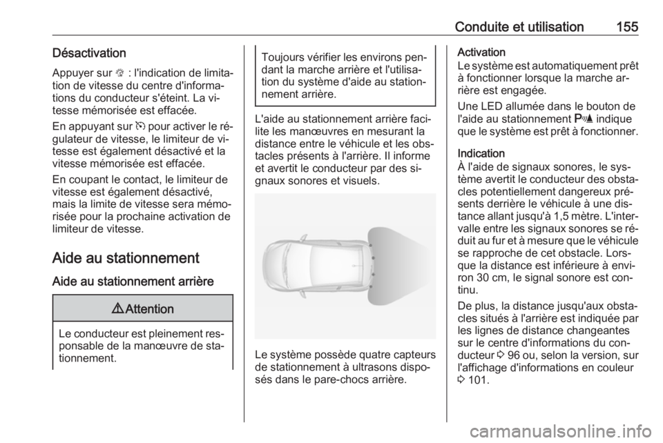 OPEL ADAM 2016.5 Manuel dutilisation (in French) Conduite et utilisation155Désactivation
Appuyer sur L : l'indication de limita‐
tion de vitesse du centre d'informa‐
tions du conducteur s'éteint. La vi‐
tesse mémorisée est eff OPEL ADAM 2016.5 Manuel dutilisation (in French) Conduite et utilisation155Désactivation
Appuyer sur L : l'indication de limita‐
tion de vitesse du centre d'informa‐
tions du conducteur s'éteint. La vi‐
tesse mémorisée est eff