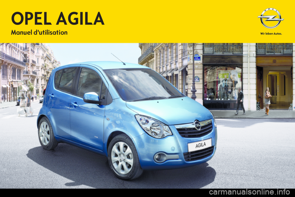 OPEL AGILA 2012.5 Manuel dutilisation (in French) OPEL AGILA 2012.5 Manuel dutilisation (in French)