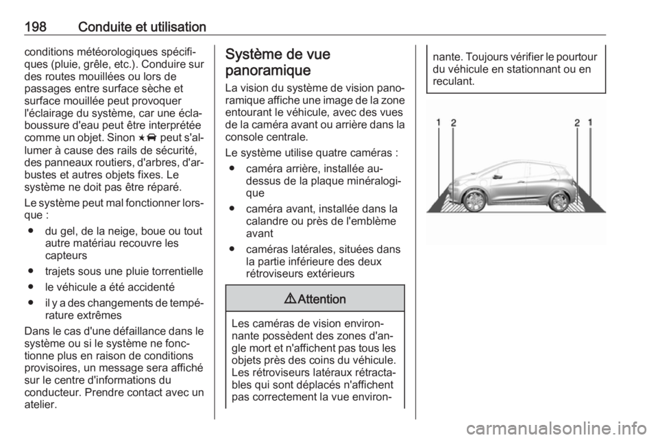 OPEL AMPERA E 2019 Manuel dutilisation (in French) 198Conduite et utilisationconditions météorologiques spécifi‐
ques (pluie, grêle, etc.). Conduire sur
des routes mouillées ou lors de
passages entre surface sèche et
surface mouillée peut pro OPEL AMPERA E 2019 Manuel dutilisation (in French) 198Conduite et utilisationconditions météorologiques spécifi‐
ques (pluie, grêle, etc.). Conduire sur
des routes mouillées ou lors de
passages entre surface sèche et
surface mouillée peut pro