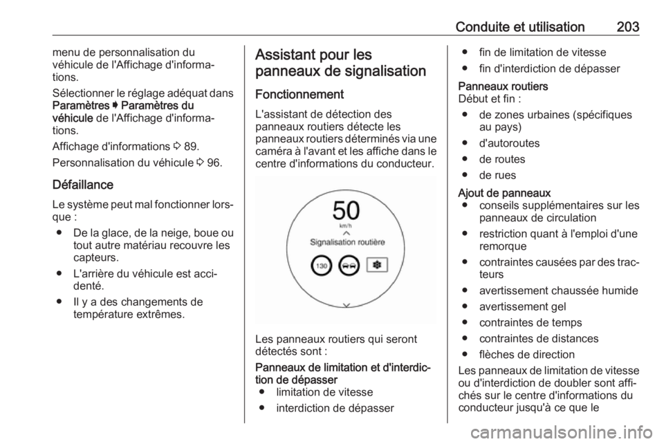 OPEL AMPERA E 2019 Manuel dutilisation (in French) Conduite et utilisation203menu de personnalisation du
véhicule de l'Affichage d'informa‐
tions.
Sélectionner le réglage adéquat dans Paramètres I Paramètres du
véhicule de l'Af OPEL AMPERA E 2019 Manuel dutilisation (in French) Conduite et utilisation203menu de personnalisation du
véhicule de l'Affichage d'informa‐
tions.
Sélectionner le réglage adéquat dans Paramètres I Paramètres du
véhicule de l'Af