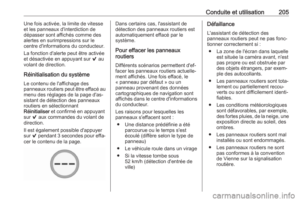 OPEL AMPERA E 2019 Manuel dutilisation (in French) Conduite et utilisation205Une fois activée, la limite de vitesse
et les panneaux d'interdiction de
dépasser sont affichés comme des
alertes en surimpressions sur le
centre d'informations du OPEL AMPERA E 2019 Manuel dutilisation (in French) Conduite et utilisation205Une fois activée, la limite de vitesse
et les panneaux d'interdiction de
dépasser sont affichés comme des
alertes en surimpressions sur le
centre d'informations du