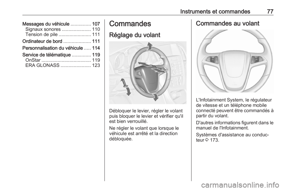 OPEL ASTRA J 2018.5 Manuel dutilisation (in French) Instruments et commandes77Messages du véhicule...............107
Signaux sonores ......................110
Tension de pile ........................ 111
Ordinateur de bord ....................111
Pers OPEL ASTRA J 2018.5 Manuel dutilisation (in French) Instruments et commandes77Messages du véhicule...............107
Signaux sonores ......................110
Tension de pile ........................ 111
Ordinateur de bord ....................111
Pers