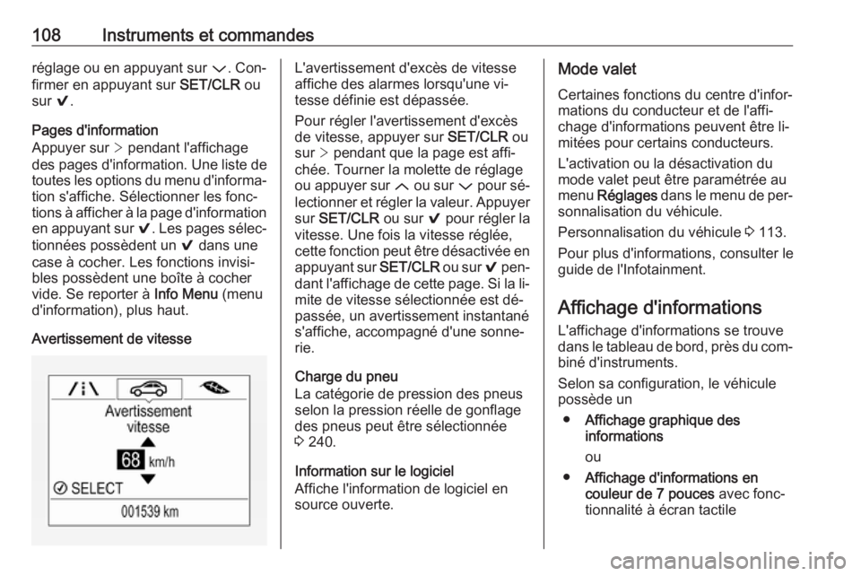 OPEL ASTRA K 2016 Manuel dutilisation (in French) 108Instruments et commandesréglage ou en appuyant sur P. Con‐
firmer en appuyant sur SET/CLR ou
sur 9.
Pages d'information
Appuyer sur > pendant l'affichage
des pages d'information. OPEL ASTRA K 2016 Manuel dutilisation (in French) 108Instruments et commandesréglage ou en appuyant sur P. Con‐
firmer en appuyant sur SET/CLR ou
sur 9.
Pages d'information
Appuyer sur > pendant l'affichage
des pages d'information.