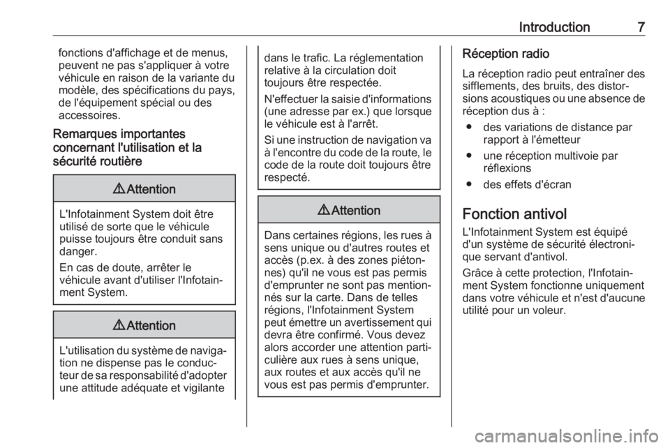 OPEL ASTRA K 2018  Manuel multimédia (in French) Introduction7fonctions d'affichage et de menus,
peuvent ne pas s'appliquer à votre
véhicule en raison de la variante du
modèle, des spécifications du pays,
de l'équipement spécial ou