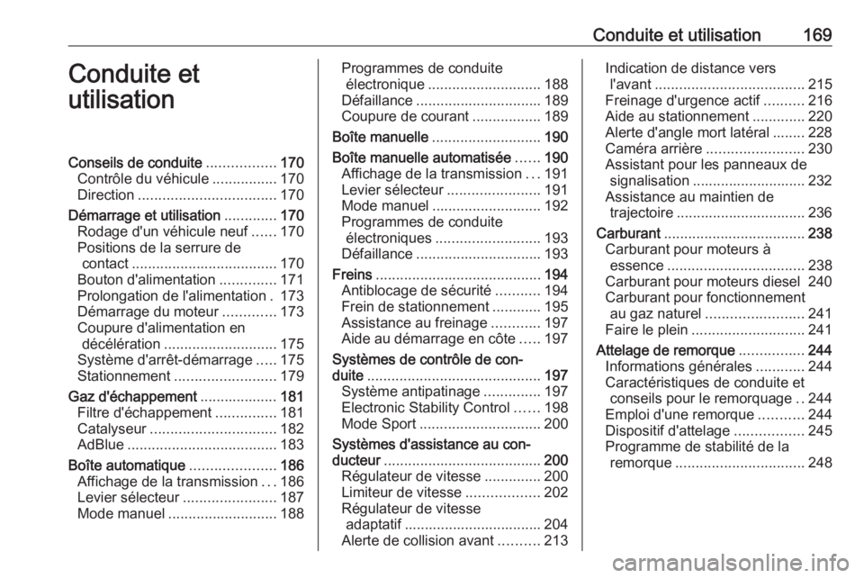 OPEL ASTRA K 2018.75  Manuel dutilisation (in French) Conduite et utilisation169Conduite et
utilisationConseils de conduite .................170
Contrôle du véhicule ................170
Direction .................................. 170
Démarrage et uti