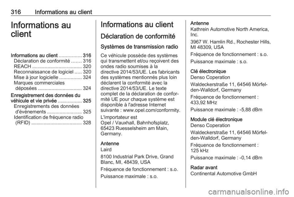 OPEL ASTRA K 2019.5 Manuel dutilisation (in French) 316Informations au clientInformations au
clientInformations au client ................316
Déclaration de conformité .......316
REACH .................................... 320
Reconnaissance de logici OPEL ASTRA K 2019.5 Manuel dutilisation (in French) 316Informations au clientInformations au
clientInformations au client ................316
Déclaration de conformité .......316
REACH .................................... 320
Reconnaissance de logici