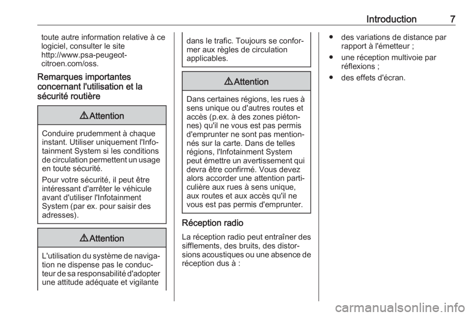 OPEL COMBO E 2019  Manuel multimédia (in French) Introduction7toute autre information relative à ce
logiciel, consulter le site
http://www.psa-peugeot-
citroen.com/oss.
Remarques importantes
concernant l'utilisation et la
sécurité routière9 
