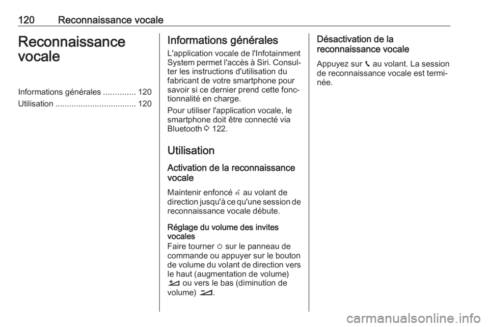 OPEL COMBO E 2019.1 Manuel multimédia (in French) 120Reconnaissance vocaleReconnaissance
vocaleInformations générales ..............120
Utilisation ................................... 120Informations générales
L'application vocale de l'In OPEL COMBO E 2019.1 Manuel multimédia (in French) 120Reconnaissance vocaleReconnaissance
vocaleInformations générales ..............120
Utilisation ................................... 120Informations générales
L'application vocale de l'In